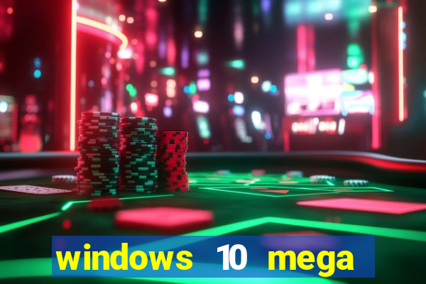 windows 10 mega lite download